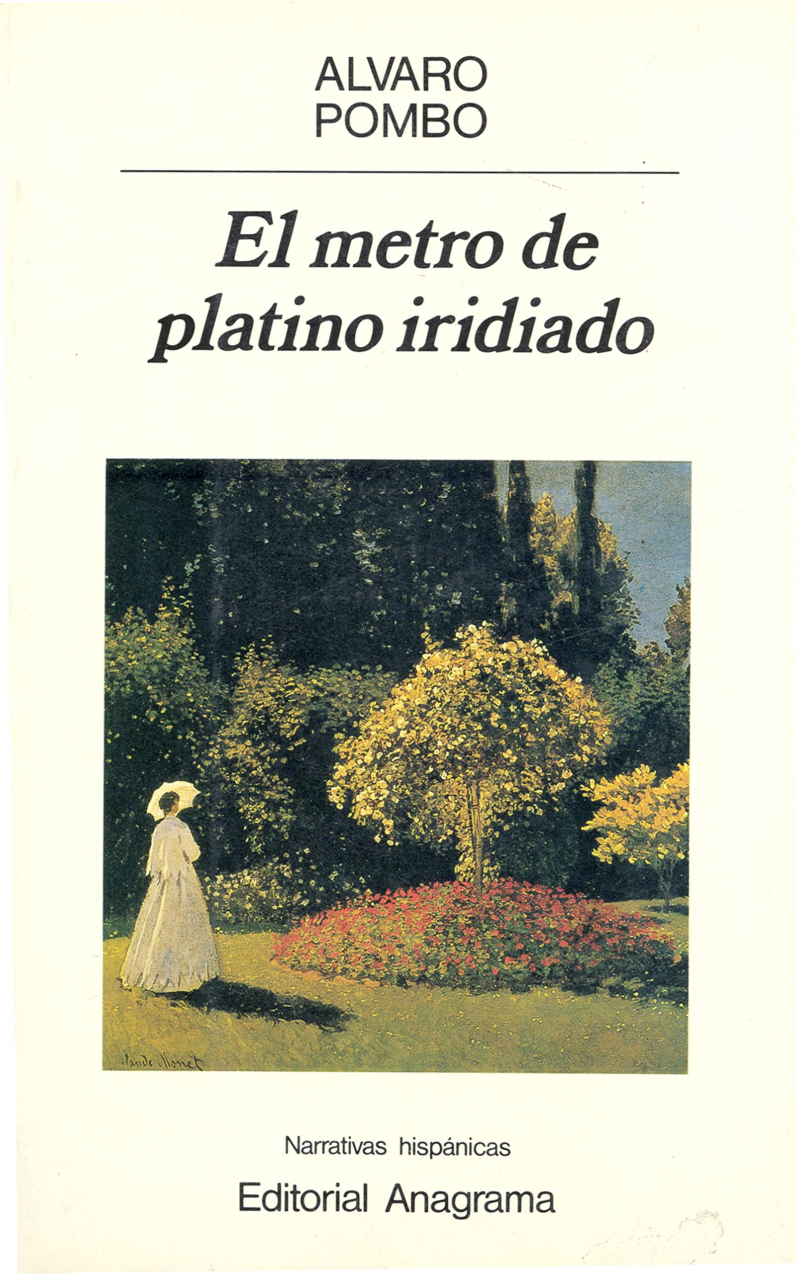 El metro de platino iridiado: 100 (Narrativas hispánicas) Pombo, Álvaro