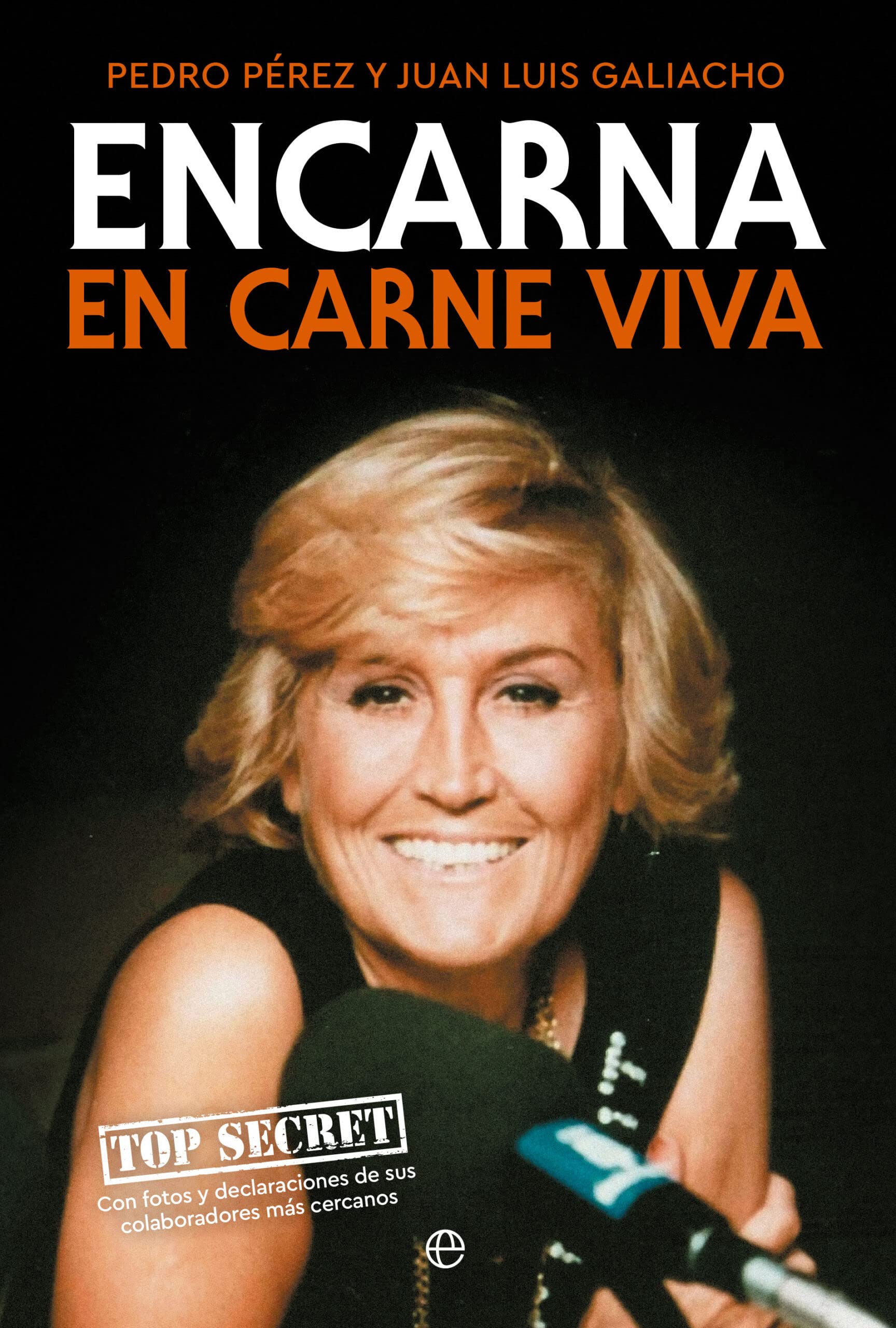Encarna: En carne viva (BIOGRAFIAS Y MEMORIAS) [Paperback] Pérez Hernández, Pedro and Galiacho, Juan Luis