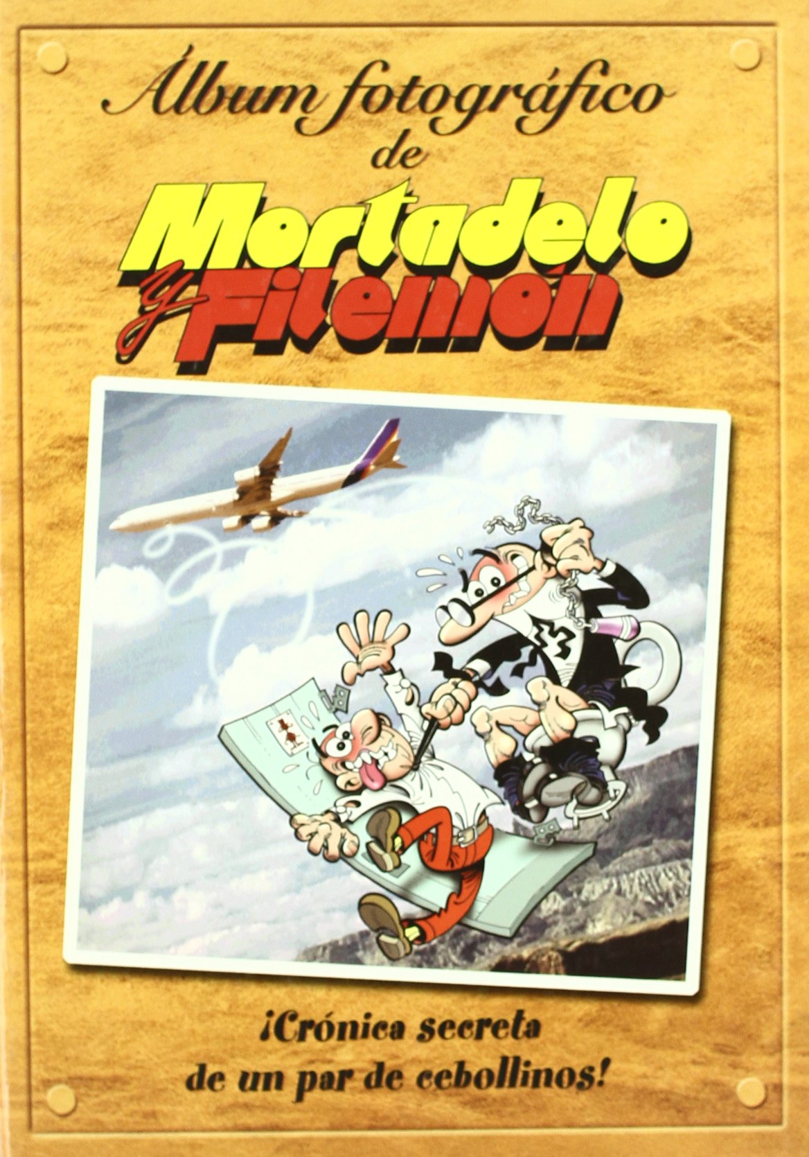 Álbum fotográfico de Mortadelo y Filemón: ¡Crónica secreta de un par de cebollinos! (B COMIC) [Hardcover] Ibáñez, Francisco