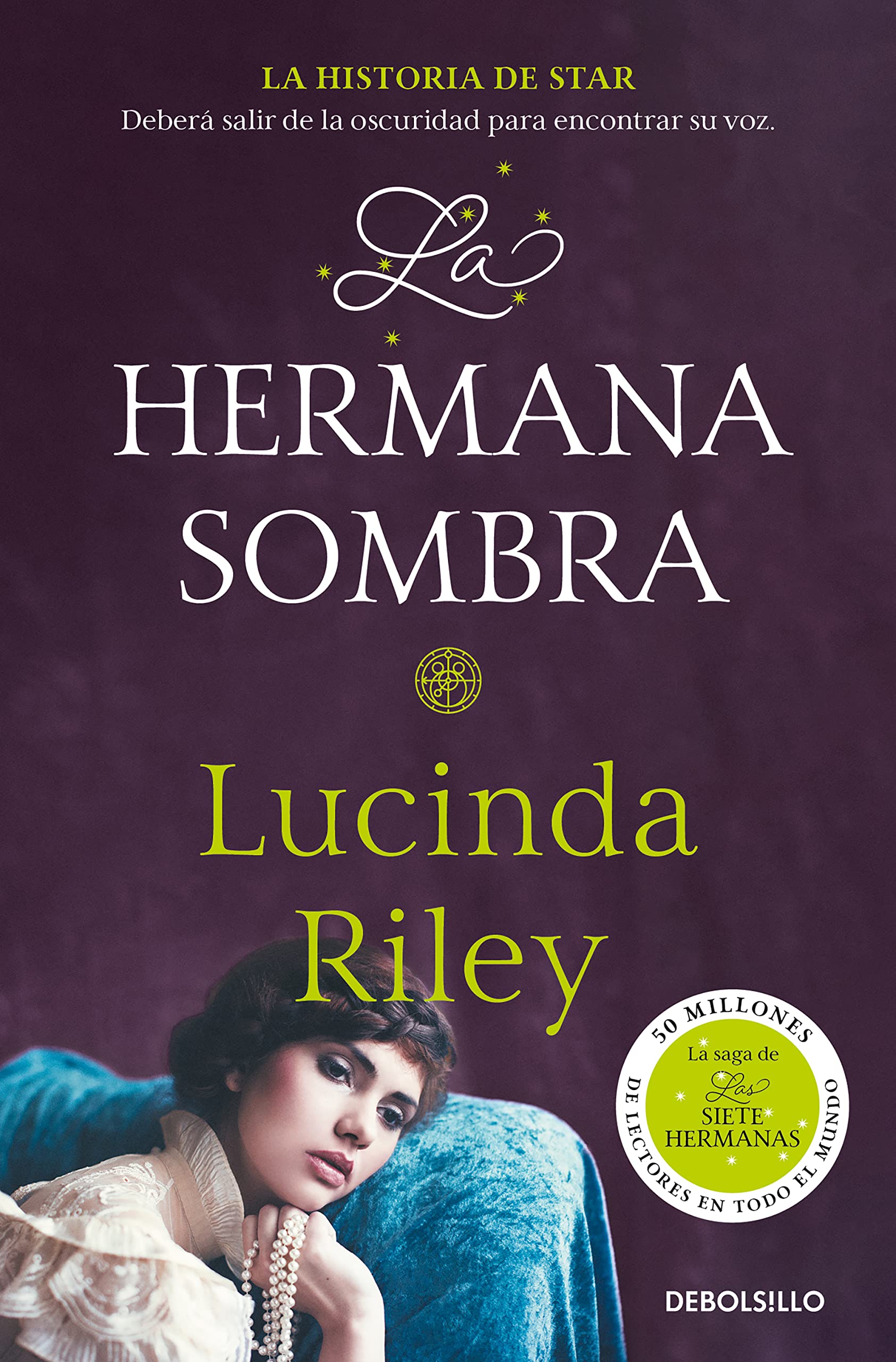 La hermana sombra (Las Siete Hermanas 3): La historia de Star (Best Seller) [Mass Market Paperback] Riley, Lucinda; Lledó Rando, Sergio and Sánchez Díez, Ana Isabel