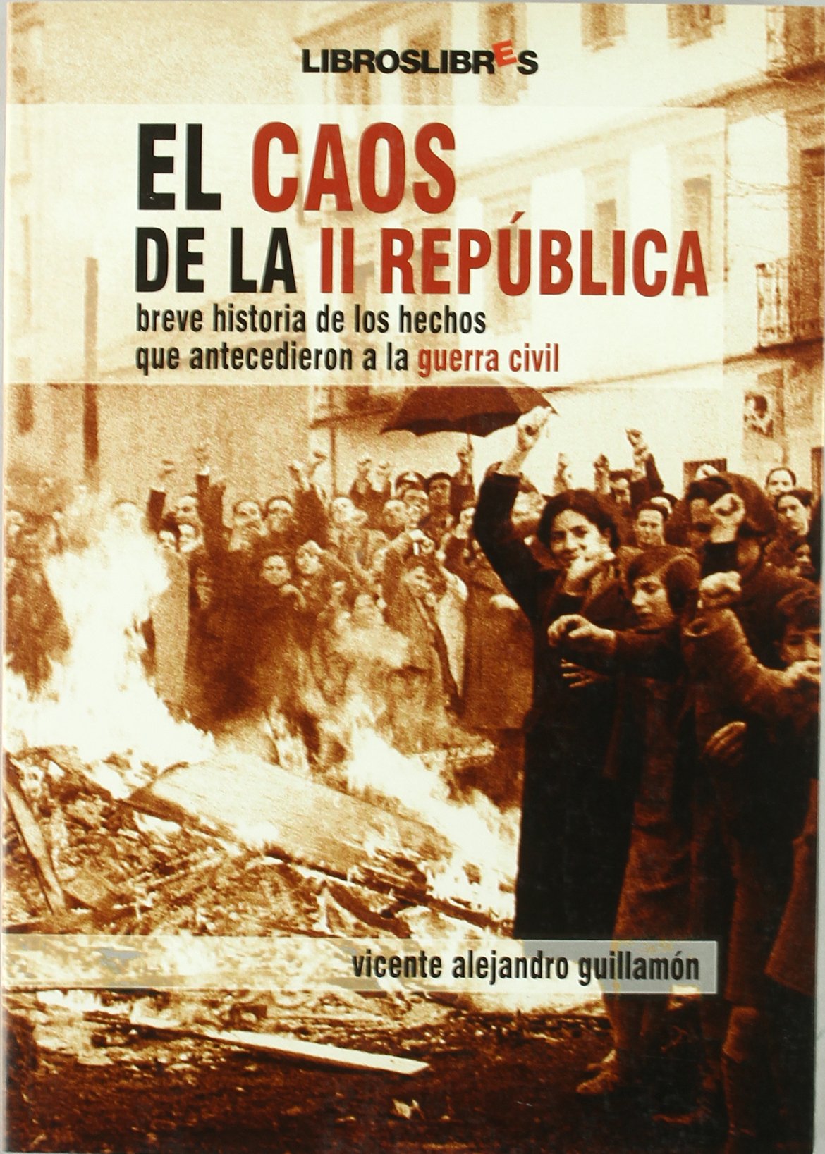 El caos de la II República [Paperback] Alejandro Guillamón, Vicente
