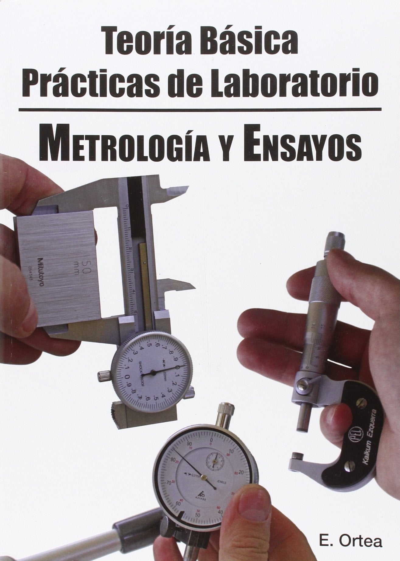 Metrologia y ensayos de productos - teoria basica y practica