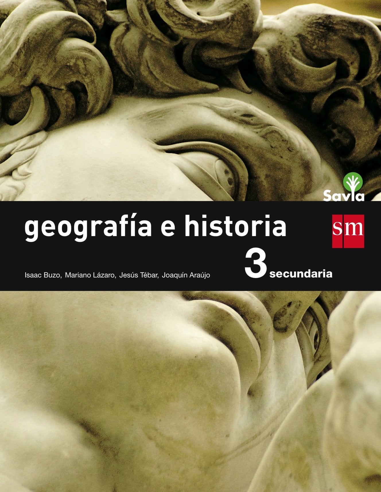 Geografía e historia. 3 ESO. Savia - 9788467576405 [Paperback] Tébar Arjona, Jesús; Buzo Sánchez, Isaac; Lázaro Arbués, Mariano; Araujo Ponciano, Joaquín; Archivo de Ediciones SM,; Moreno Arrastio, Félix; ESTUDIOS ARTEFACTUM,; Odriozola Belastegui, Elena;