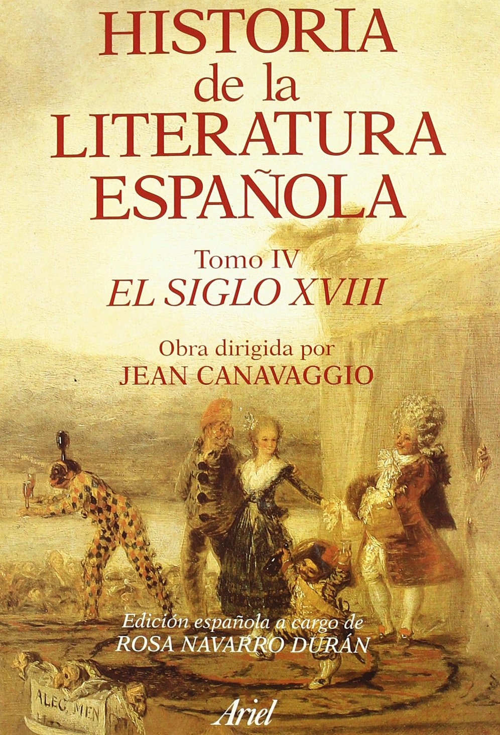 Historia literatura española. El siglo XVIII: 1 (Ariel Letras)