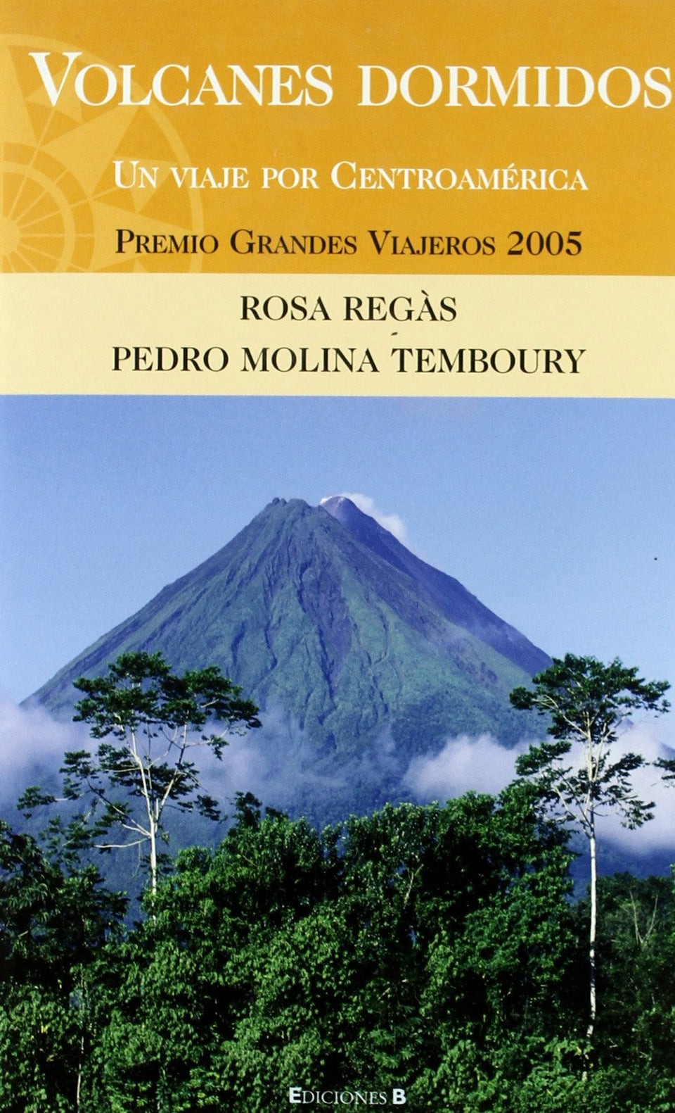 VOLCANES DORMIDOS: UN RECORRIDO POR CENTROAMERICA: 00000 (BIBLIOTECA G ...