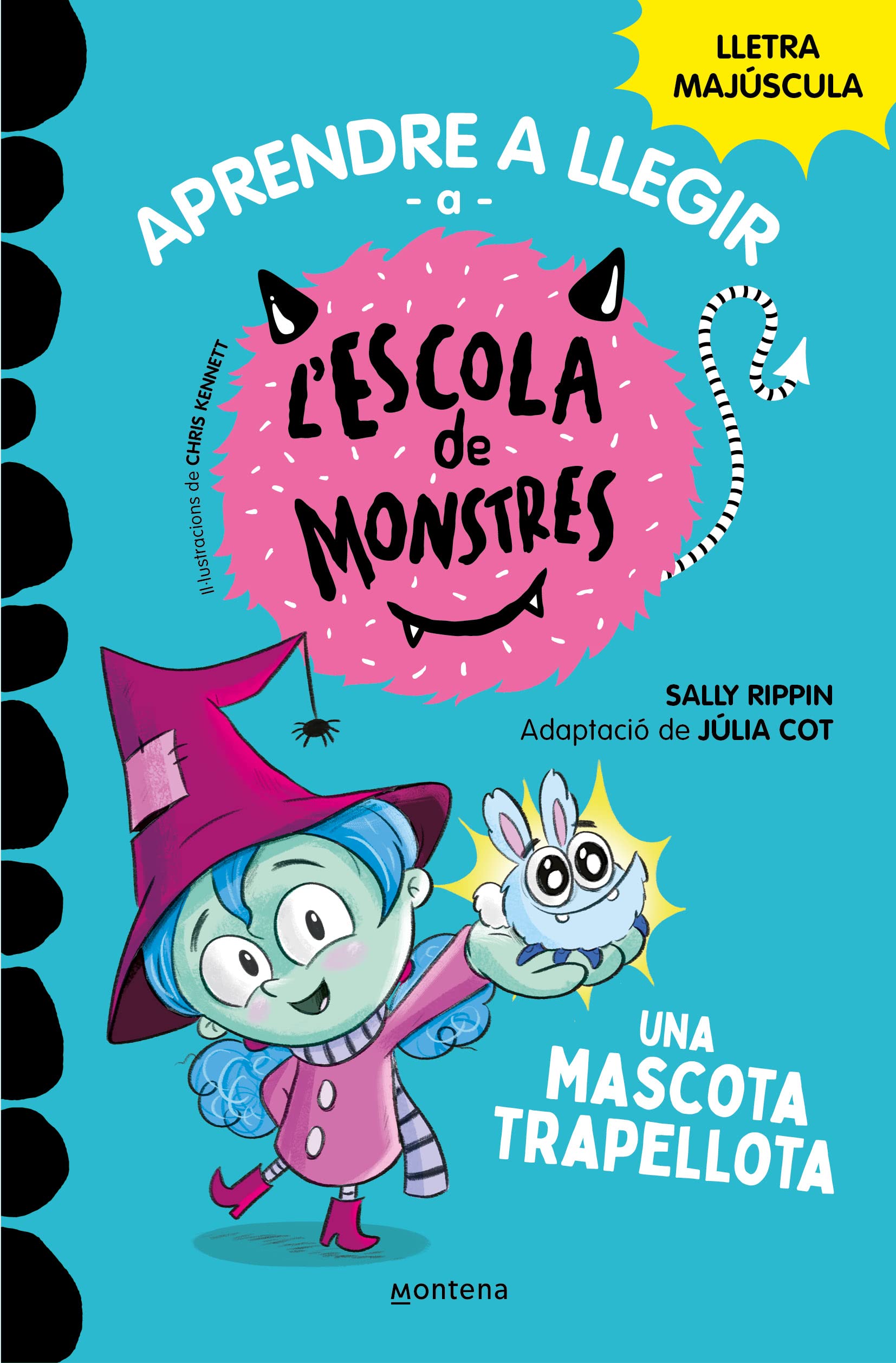 Aprendre a llegir a l'Escola de Monstres 1 - Una mascota trapellota: Amb lletra MAJÚSCULA (llibres per a nens a partir de 5 anys) (Montena) [Paperback] Rippin, Sally; Kennett, Chris; Cot, Júlia and 12 Monos Producciones, S.L.