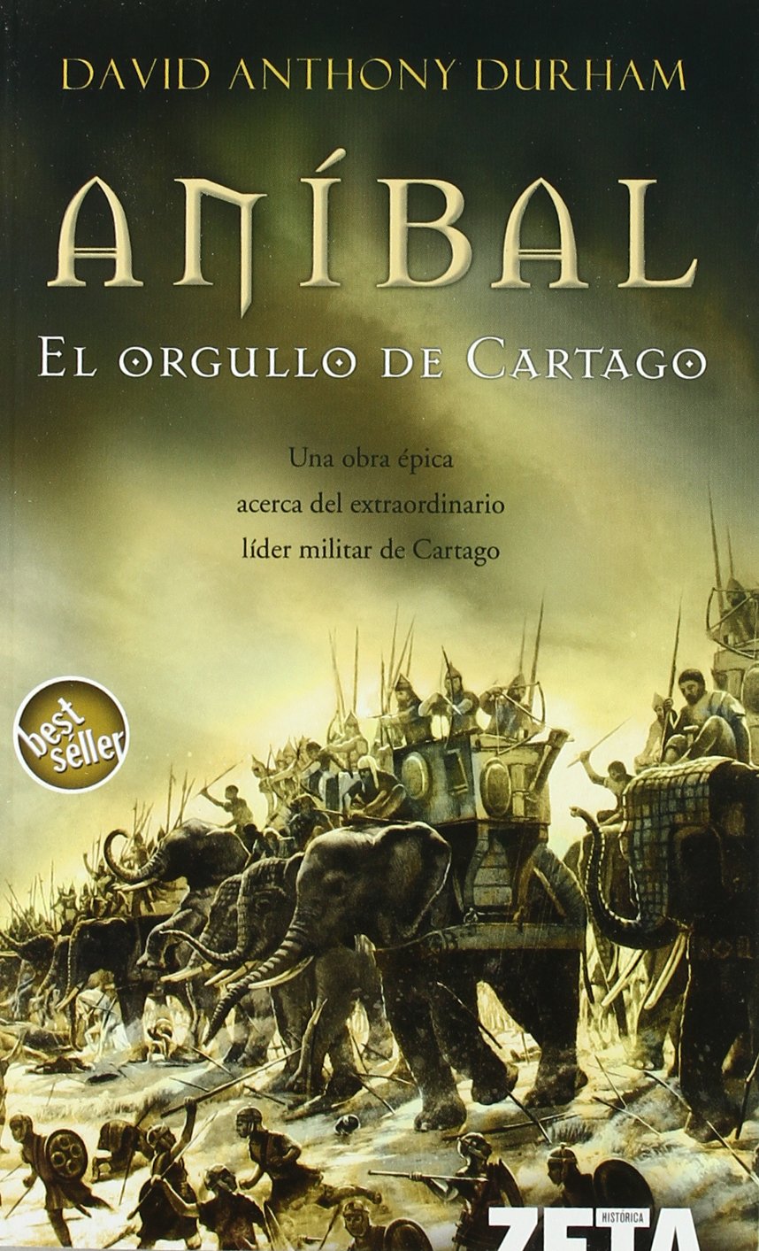 ANIBAL. EL ORGULLO DE CARTAGO: 00000 (BEST SELLER ZETA BOLSILLO)