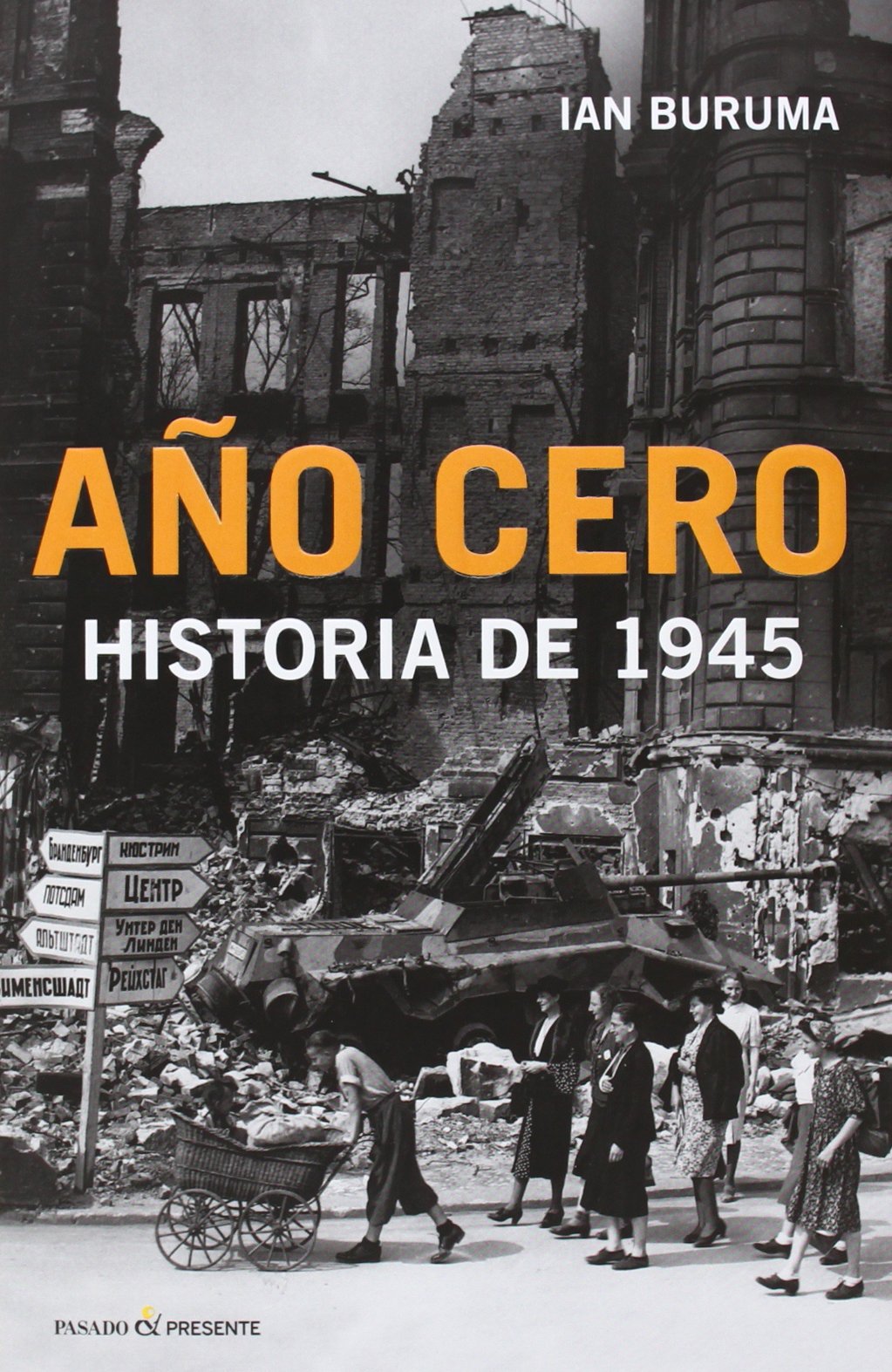 Año Cero: Historia de 1945 [Hardcover] Ian Buruma