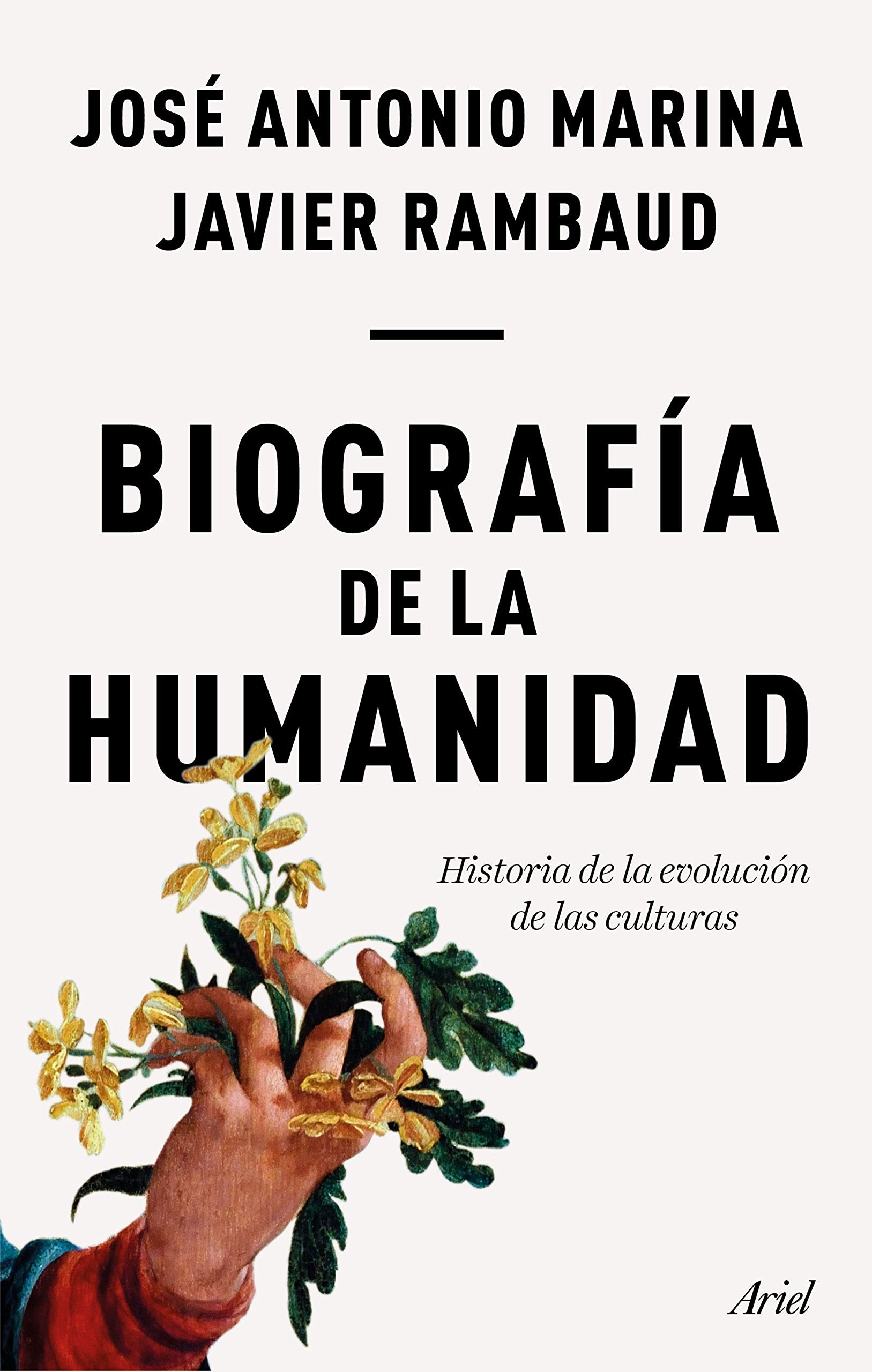 Biografía de la humanidad: Historia de la evolución de las culturas (Ariel) [Hardcover] Marina, José Antonio and Rambaud, Javier