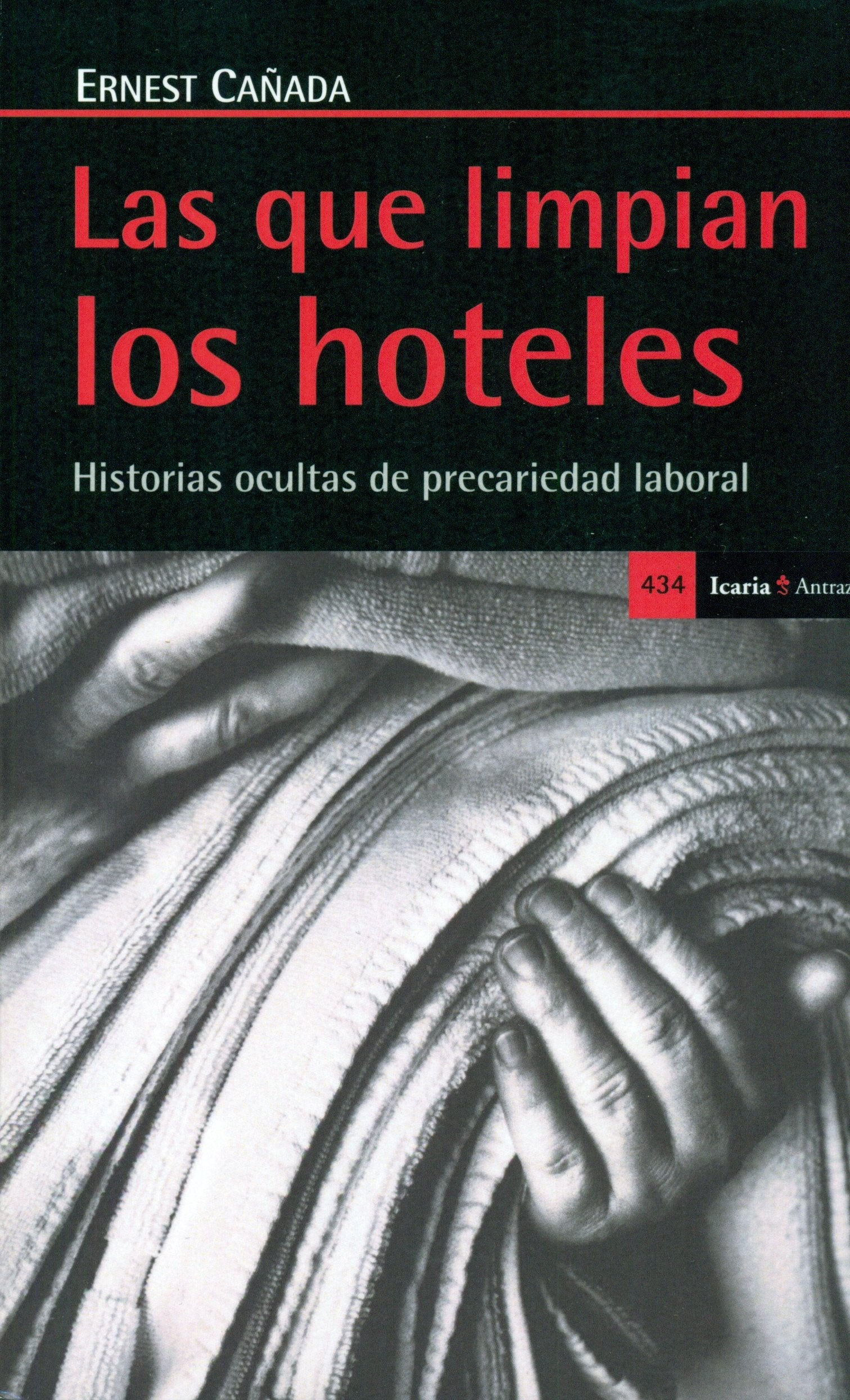 Las que limpian los hoteles: Historias ocultas de precariedad laboral (Antrazyt) [Paperback] Cañada Mullor, Ernest
