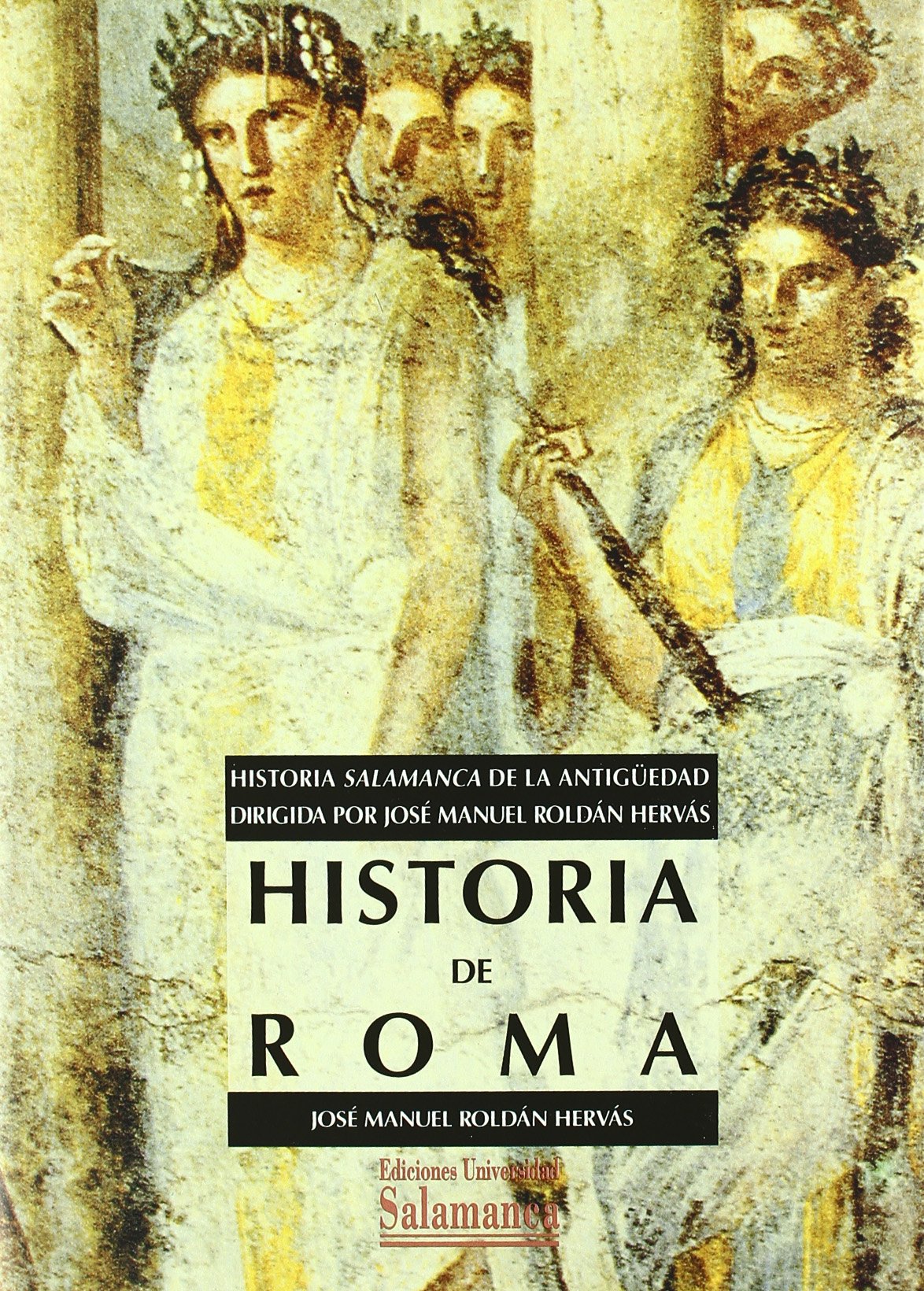 HISTORIA DE ROMA (MANUALES UNIVERSITARIOS) [Paperback] ROLDAN HERVAS, JOSE MANUEL