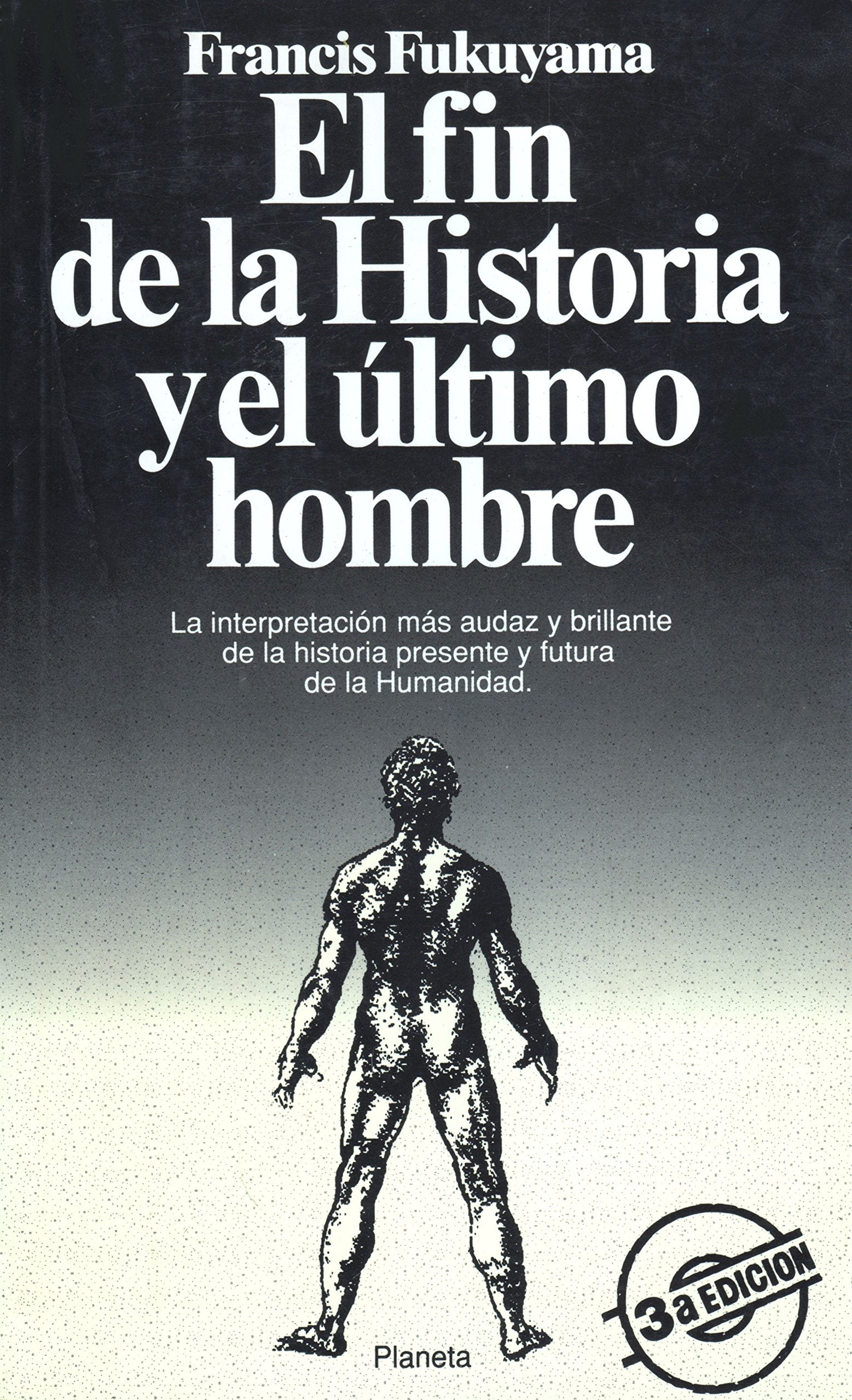 Fin de la historia y el ultimo hombre, el Fukuyama, Francis