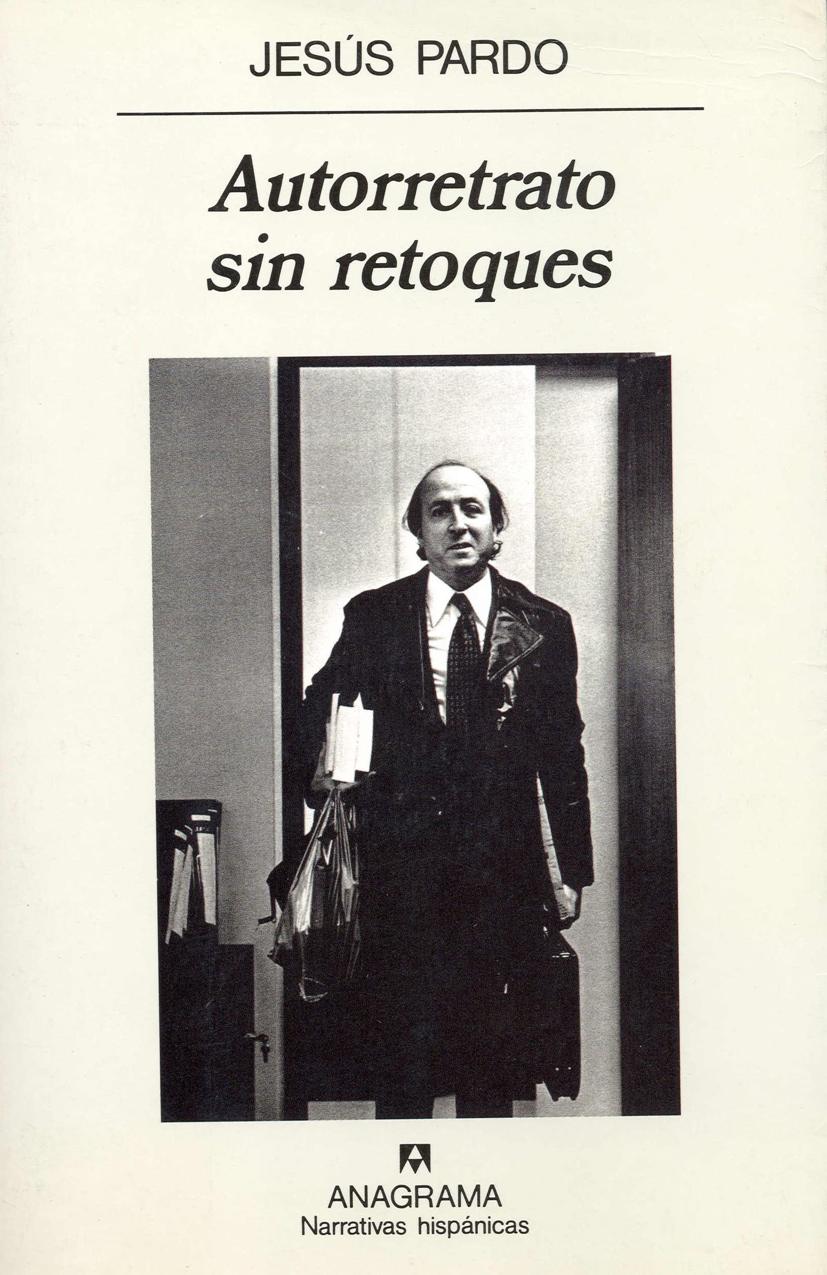 Autorretrato sin retoques: 206 (Narrativas hispánicas) [Hardcover] Pardo, Jesús