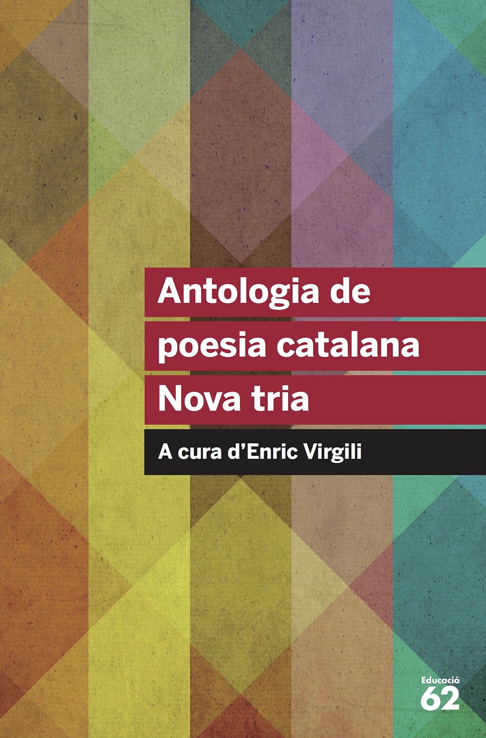 Antologia de poesia catalana. Nova tria: A cura d'Enric Virgili: 102 (Educació 62) [Mass Market Paperback] AA. VV.
