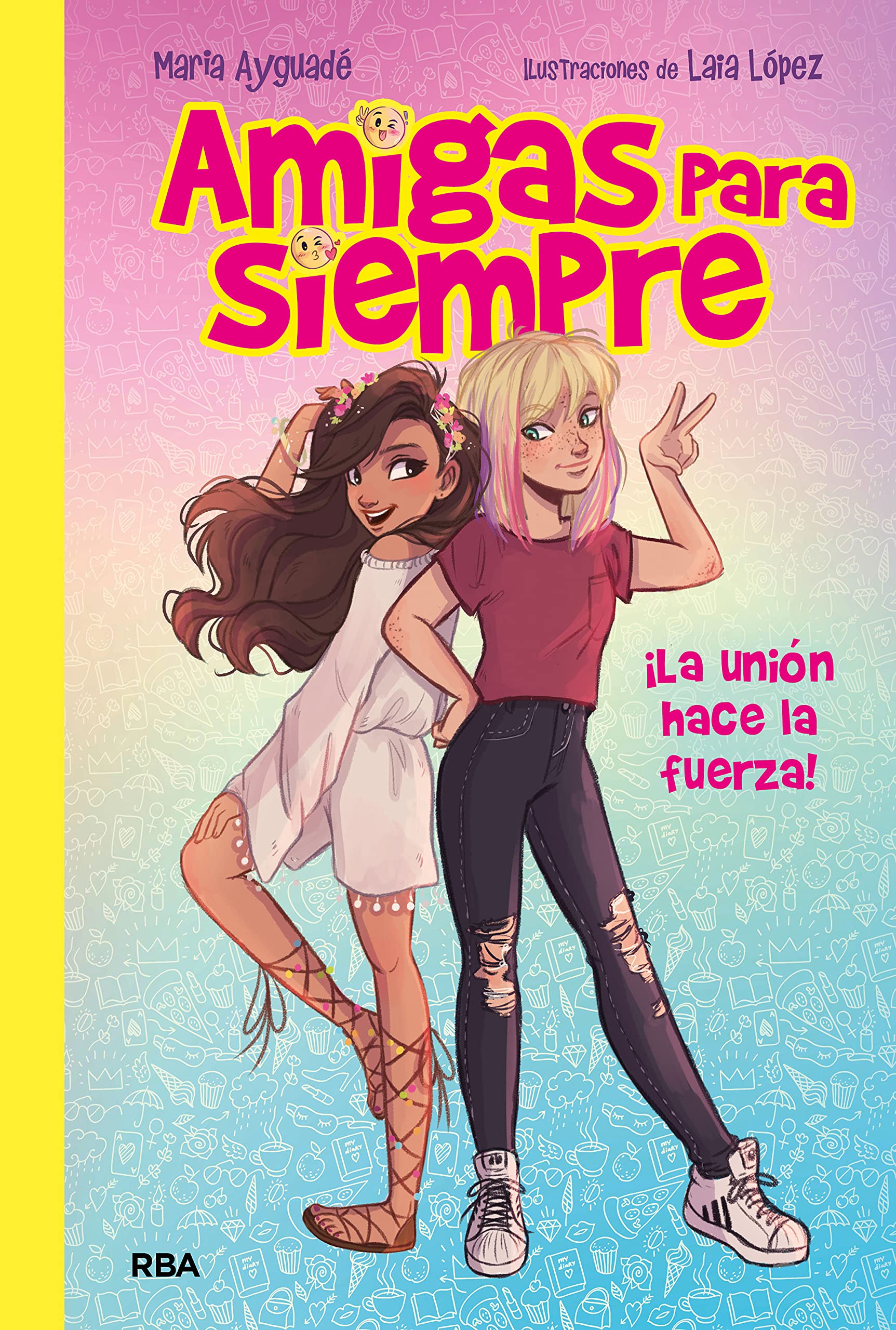 Amigas para siempre 1 - La unión hace la fuerza (Ficción Kids) [Hardcover] Ayguadé, María and López, Laia