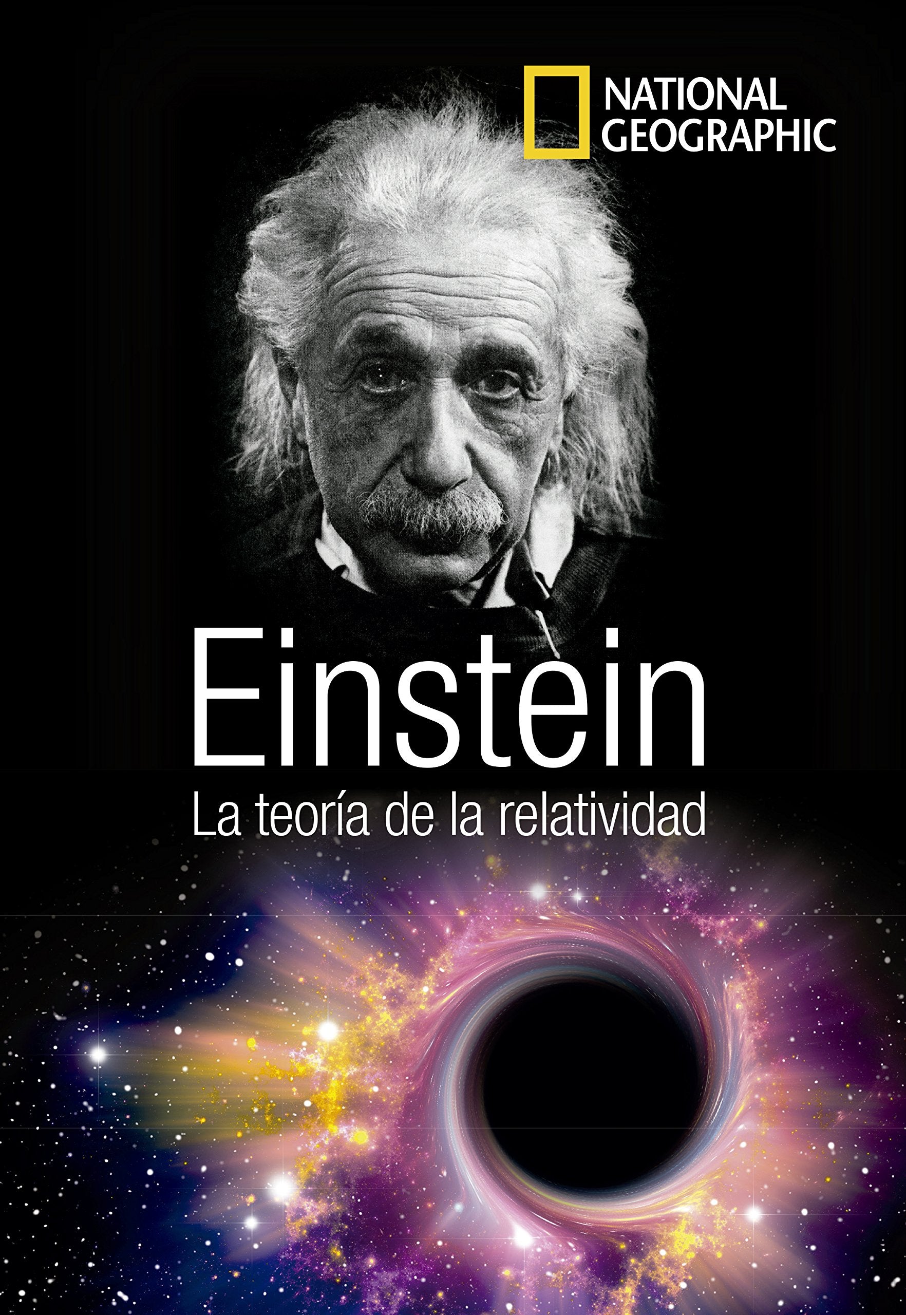 National Geographic. Einstein. La Teoría De La Relatividad