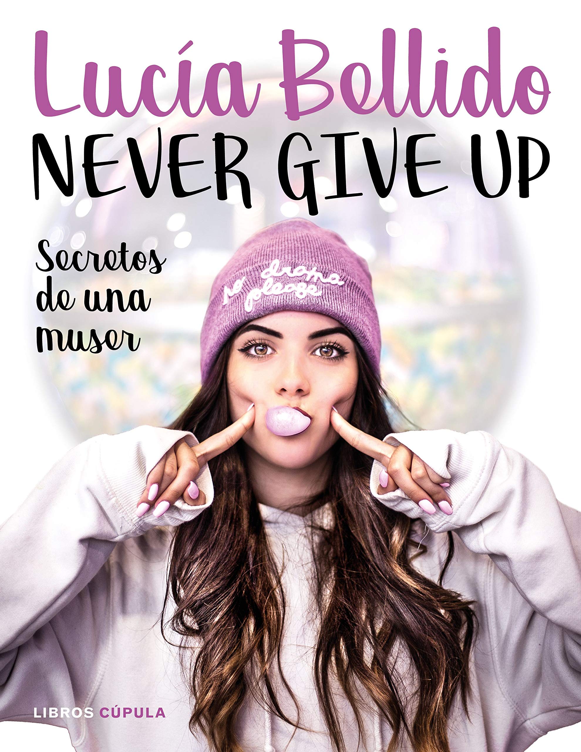 Never give up: Secretos de una muser (Hobbies)