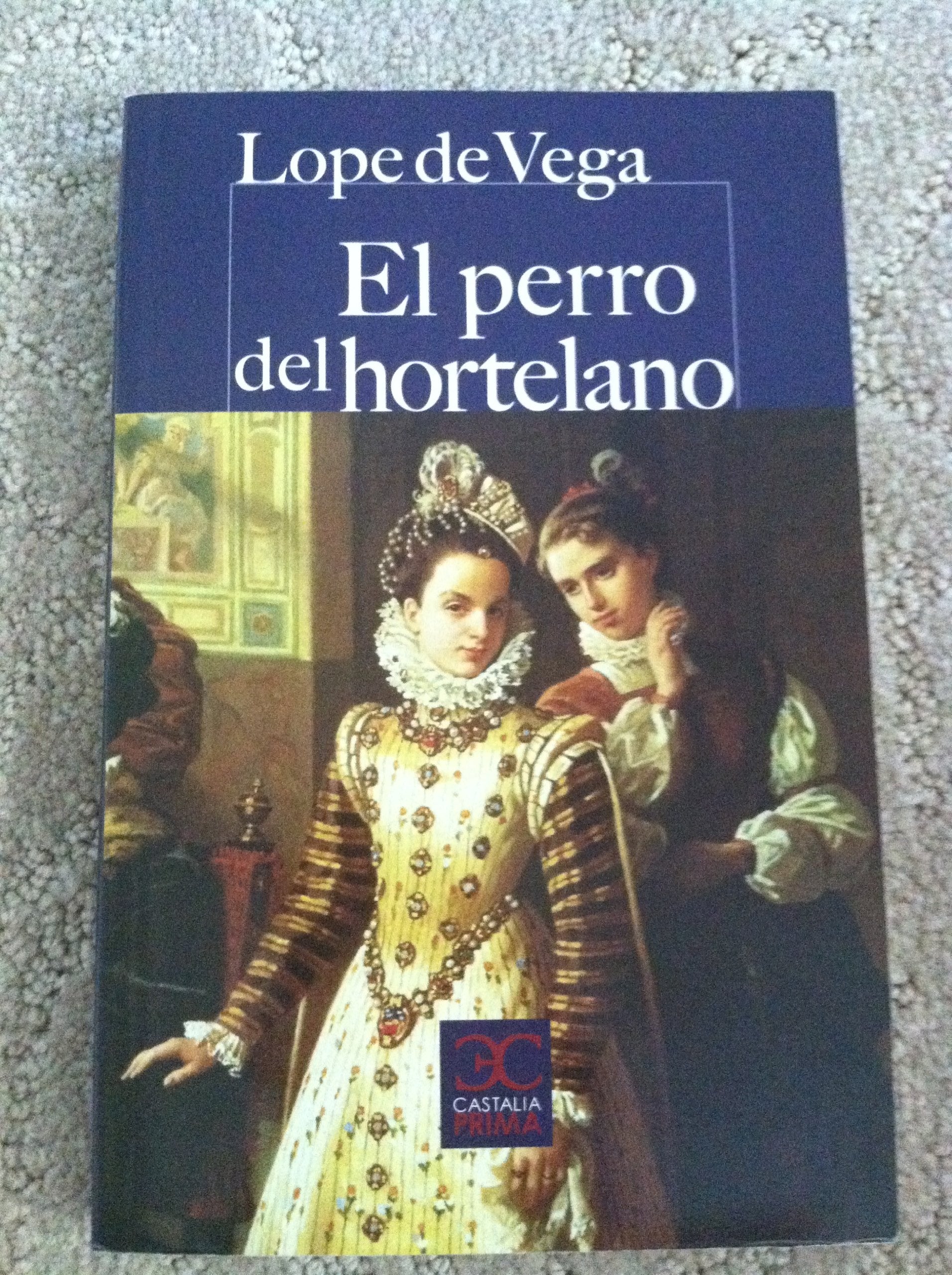 El perro del hortelano (CASTALIA PRIMA. C/P.) [Paperback] Barral Cabestrero, Paula and Vega, Lope de