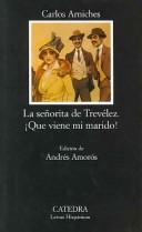 La señorita de Trevélez; ¡Que viene mi marido!: 405 (Letras Hispánicas)